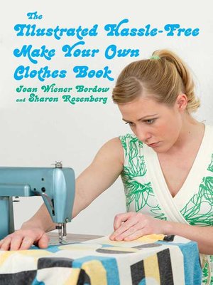 The Illustrated Hassle-Free Make Your Own Clothes Book - ebook
